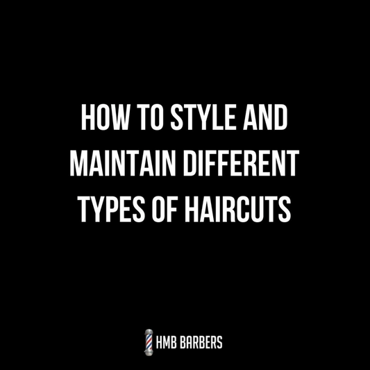 How To Style And Maintain Different Types Of Haircuts